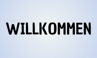 Elegantes Bannerdesign mit dem deutschen Wort Willkommen, in moderner Typografie und stilvollem Hintergrund. Perfekt für Begrüßungen, Poster, Werbung und dekorative Projekte.
