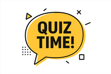 Quiz time speech bubble vector illustration. Trendy text balloon banner for trivia game night, questionnaire, test, or exam. Modern flat design with geometric shapes.