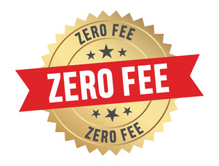 Golden badge with red ribbon proclaiming zero fees a financial offer