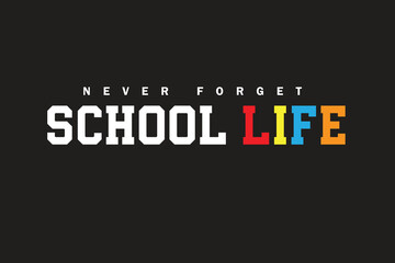 Fototapeta premium Never Forget School Life Motivational Quotes Typography T Shirt Design Vector For Print, Inspirational Quotes Typography T Shirt Design, New Typography T Shirt Design.
