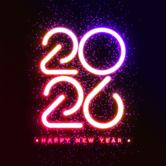 2026 Happy New Year Greeting Card Design with Glowing Neon Light Number and Typography Lettering on Dark Sparkle Background. Vector Christmas Holiday Season Illustration for Calendar, Celebration