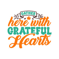 "Gather Here with Grateful Hearts" Fall & Thanksgiving Inspirational Sign SVG