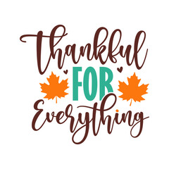 Thankful for Everything" Universal Gratitude Fall Quote SVG
