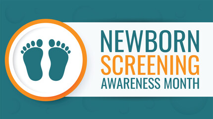 Newborn Screening Awareness Month is an annual observance in September dedicated to educating the public and healthcare professionals about the importance of newborn screening.	