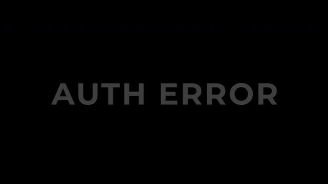 Text Animation with RGB Glitch Effect on Transparent Background, Authentication Error Message Displayed on a Dark Screen Indicating System Failure.