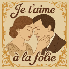 I love you madly in French language. Couple in love. Elegant vector illustration with lettering. Vintage postcard for Saint Valentine's Day