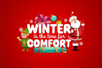 Naklejka premium Winter is the time to comfort, Christmas holiday quote. Vector festive banner with Santa Claus enjoying cookies and milk, cheerful elf holding a bauble, decorative gifts surrounding the cozy phrase