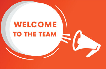 Welcome to the team white colour bubble. Vector isolated Colorful background. Flat symbol for advertising banner.