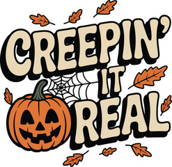 Creepin’ It Real Funny Halloween Pumpkin Typography Vector Design