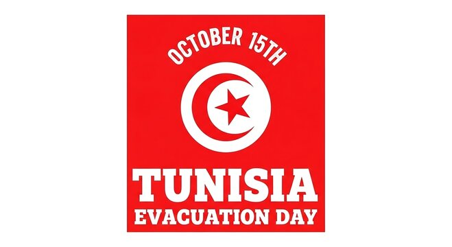 Commemorating tunisia evacuation day on october 15th with a national flag emblem and bold text