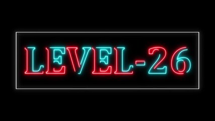 Neon level 26 up sing. Climbed to a upper Level. Neon line level Up text animation. Neon Level 26 text font animation, Video game style LEVEL UP. Neon colorful isolated text of "Level Up" Game, play 