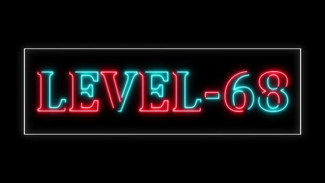 Abstract neon line level 68 number 4k animation. Neon level up sign. Level - 68 text  countdown animation. Level -68. Congrats. You Climbed to a Higher Level. level Up appear Gaming concept  - Powered by Adobe