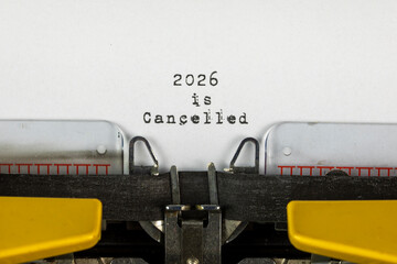 written on old typewriter with text 2026 is cancelled. pandemic or epidemic concept, Coronavirus, 2026 is Cancelled	