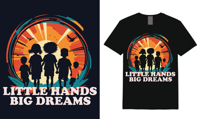 Children Silhouette T-Shirt Design: 'Little Hands, Big Dreams' Inspirational Quote with Sunset World Graphic.