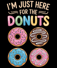 Candy Lover Im Just Here For The Donuts