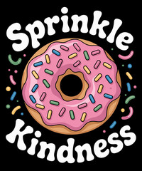 Sprinkle Kindness Doughnut Lover