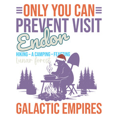 only you can prevent visit endor hiking a camping feasting lunar forest galactic empires