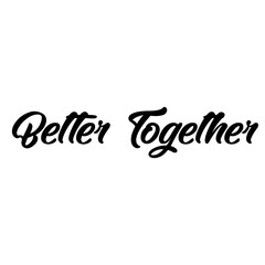 Better Together  Wedding Word Typography isolated on a Transparent Background