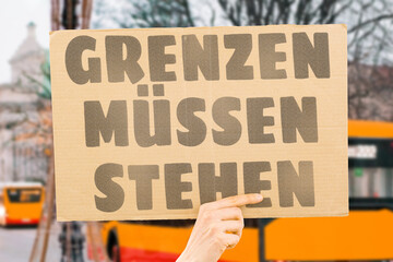“Grenzen Müssen Stehen” A border unprotected is no border at all. BORDERS. DEFENSE. NATION....