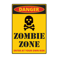 Yellow and red danger, zombie zone, enter at your own risk sign isolated on a white background