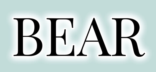 BEAR bold black uppercase text with white glow ideal for strength-themed branding, wild animal merchandise, or commercial design targeting nature and resilience