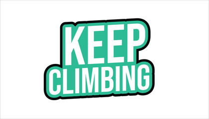 keep climbing – motivational quote sticker

