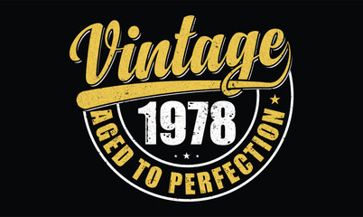 Vintage 1978 Aged to Perfection birthday t shirt design