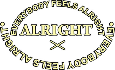 Everybody Feels Alright Oval Text Design, Positive Message Typography Graphic, Good Vibes Illustration, Mental Wellness Slogan