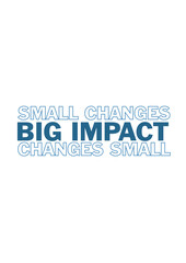 small changes big impacts 7