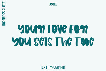 Your Love For You Sets The Tone   -Self-Love Retro Style Typography Lettering Quote Vector for Modern Inspirational Lifestyle