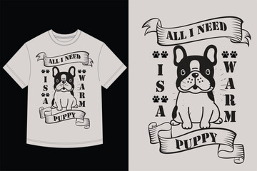 All I Need Is A Warm Puppy T-Shirt Design Cute French Bulldog Mascot Vector Dog Mom Comfort Pet Lover Graphic Vintage Ribbon Banner