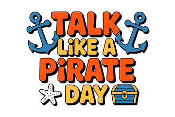 Obraz premium International Talk Like A Pirate Day graphic featuring anchors treasure chest and starfish perfect for holiday themed designs