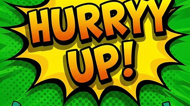 Hurry Up Comic Style Text Explosion Green Background.