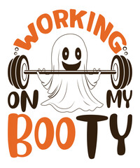 Working On My Booty Happy Halloween shirt print template, Pumpkin Fall Witches Halloween Costume shirt design