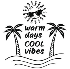 Warm days, cool vibes T - shirt design.