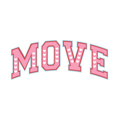 Creative pink typography design featuring the word MOVE with heart patterns inside the letters. Perfect for t-shirt graphics, poster design, and modern fashion prints.