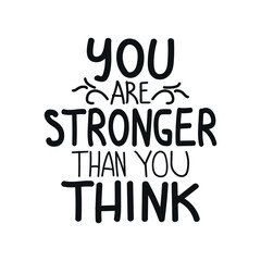 Inspirational typography featuring the empowering message you are stronger than you think.