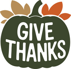 Autumn design featuring a dark green pumpkin with the text Give Thanks and colorful autumn leaves, ideal for Thanksgiving and seasonal fall-themed crafts