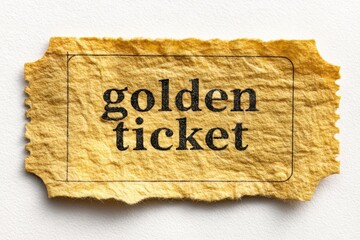 A shimmering golden ticket featuring the inscription "golden ticket," set against a clean white background. Perfect for themes of opportunity, rewards, and dreams come true.