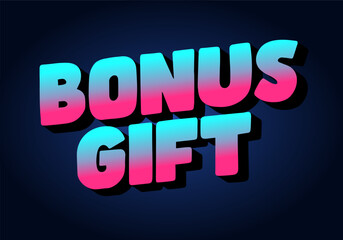 A vibrant graphic design featuring the text BONUS GIFT in bold, colorful letters