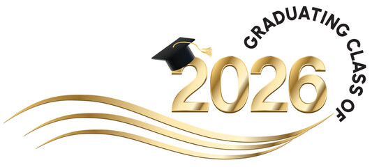 White background - Graduating Class of 2026 in black text in a circle around the year. 2026 is in Gold text. A Graduation cap with a gold tassel sits on top of the year. Wavy golden lines accent