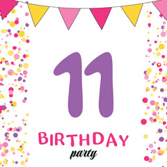 Holiday banner. Eleventh Birthday party, Happy birthday 11 year old. Invitation or greeting card. Vector illustration.