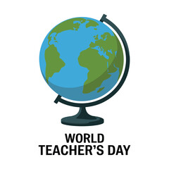 Bold World Teachers Day illustration with tilted globe and capitalized text celebrating global education and appreciation 