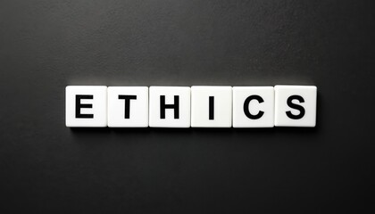 Obraz premium White tiles spell out the word ETHICS in black letters against a dark textured background. Simple clean concept for moral or professional standards.