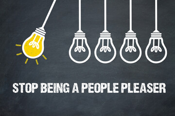 Fototapeta premium stop being a people pleaser 