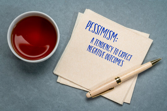 Pessimism i- a tendency to expect negative outcomes, assume the worst, or focus more on problems than solutions, a note on a napkin.
