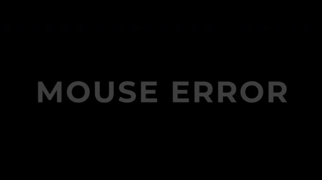 Text Animation with RGB Glitch Effect on RGB + Alpha, Computer Mouse Error Message Displayed on Dark Background.