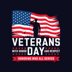 An American Veterans Day tribute design, Veterans day with honor and respect, Honoring who all served 