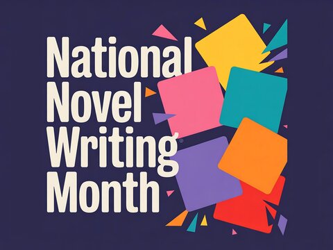 Celebrate national novel writing month with colorful geometric shapes and inspiring text