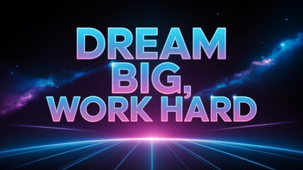4K Motivation Wallpaper &ndash; Dream Big Work Hard